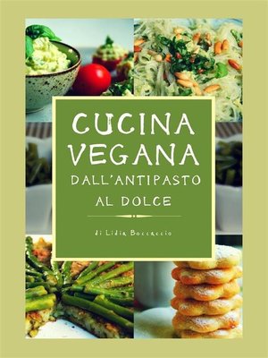 cover image of Cucina vegana dall'antipasto al dolce